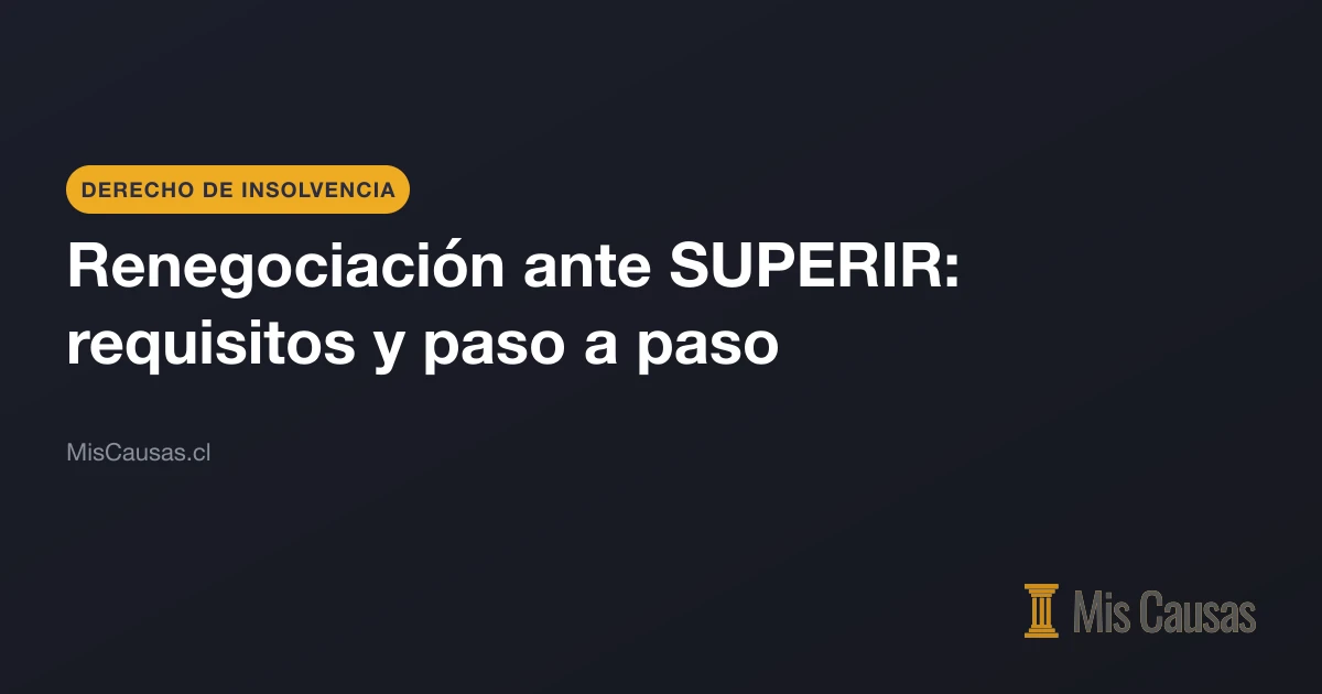 Tarjeta de MisCausas.cl con el título «Renegociación ante SUPERIR: requisitos y paso a paso» sobre fondo azul oscuro